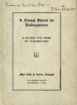 A Normal School For Kindergartners (1909-1910) by Lesley Normal School